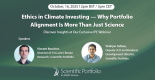 Scientific Portfolio - Ethics in Climate Investing — Why Portfolio Alignment Is More Than Just Science, an IPE webcast