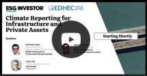 "Climate Reporting for Infrastructure and Private Assets", ESG Investor and EDHECInfra and Private Assets webinar