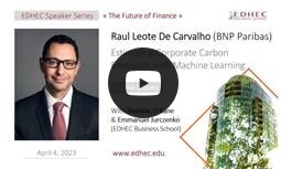 Raul Leote De Carvalho (BNP Paribas) - "Estimating Corporate Carbon Emissions with Machine Learning", EDHEC Speaker Series "The Future of Finance"